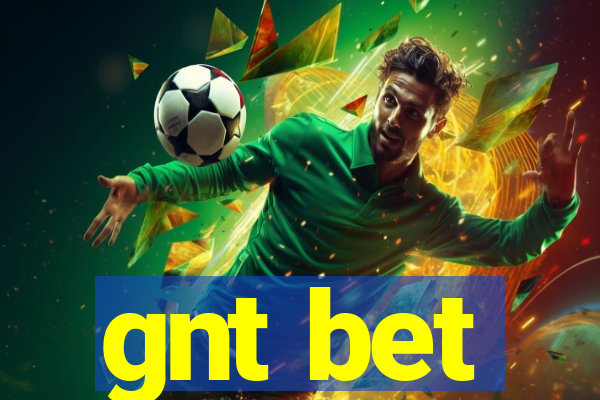 gnt bet